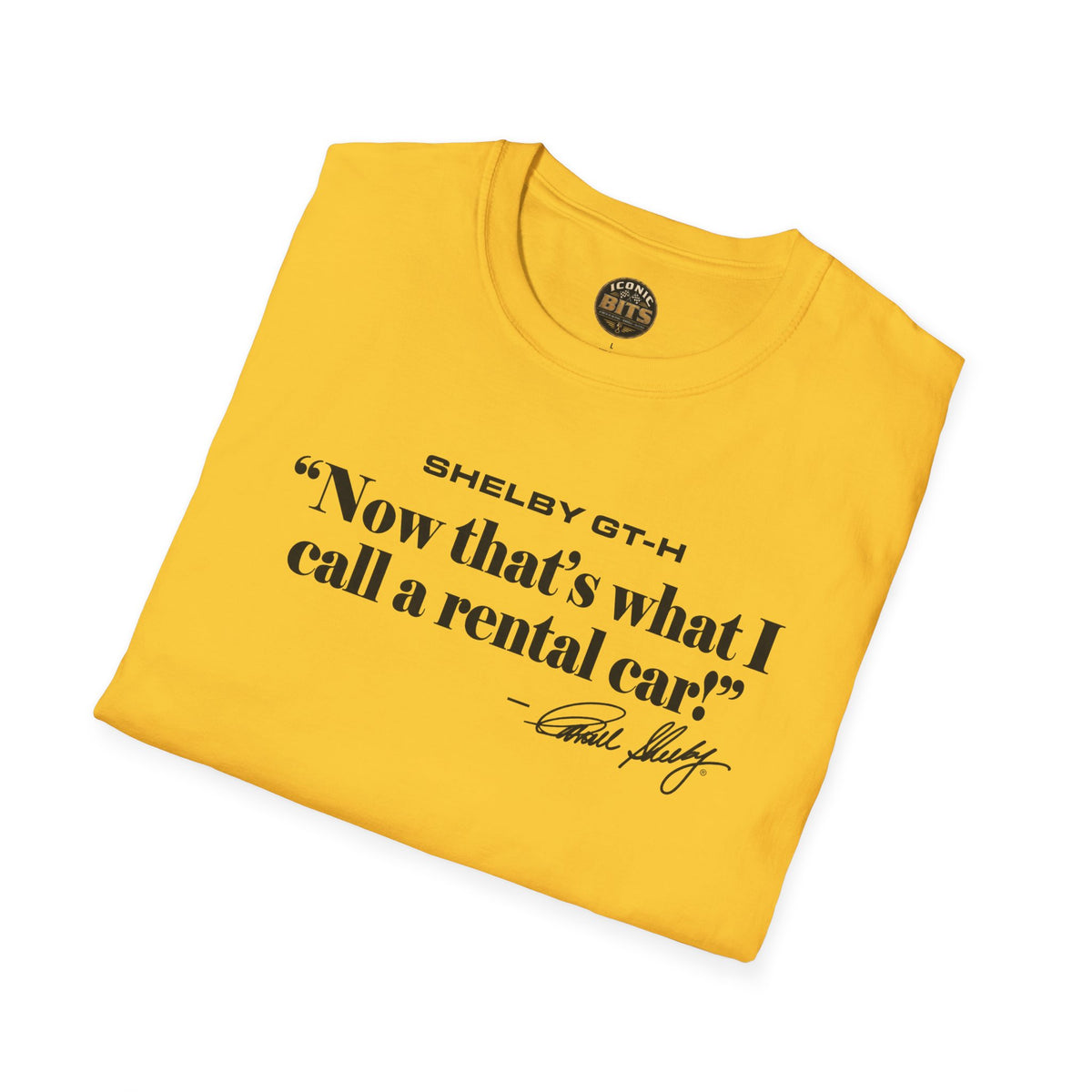 T-Shirt — “Now that’s what I call a rental car!” Shelby GT-H Tee